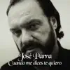 José Parra - Cuando Me Dices Te Quiero - Single